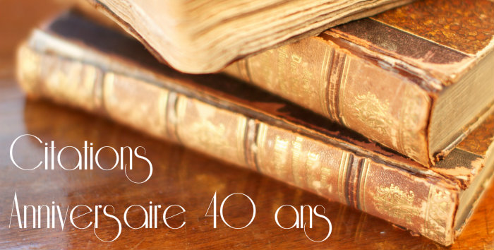 Citation Anniversaire 40 Ans
