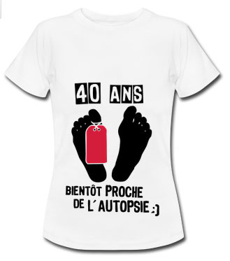 40th Anniversaire Blague T Shirt 40 ans jeune Nouveauté Texte Slogan idée cadeau