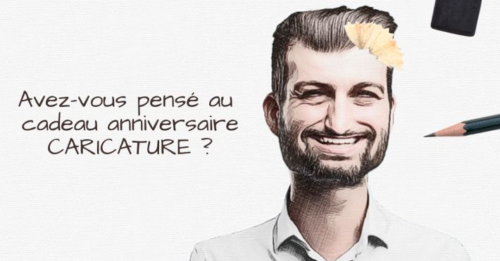 Avez-vous pens au cadeau anniversaire caricature