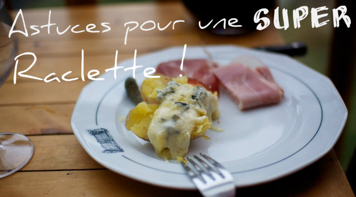 Astuces raclette originale