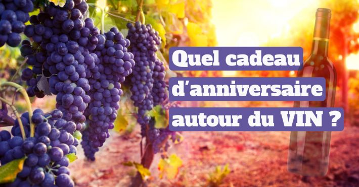 Quel cadeau d'anniversaire autour du vin ?