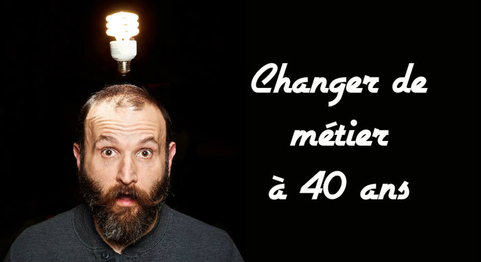 Changer de mtier  40 ans