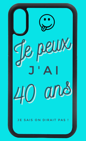 Coque tlphone je peux pas j'ai 40 ans