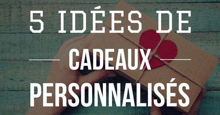 Ides cadeaux personnaliss