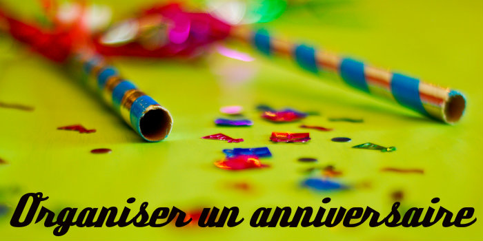 Organiser un anniversaire