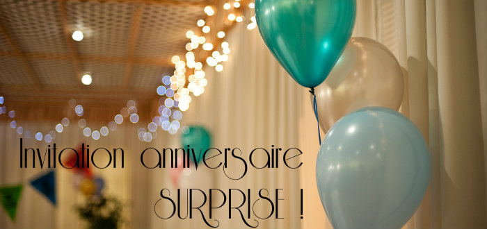 Texte invitation anniversaire surprise